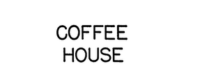 COFFEE HOUSE