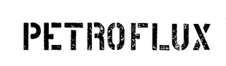 PETROFLUX trademark
