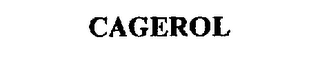 CAGEROL trademark