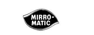 MIRRO-MATIC