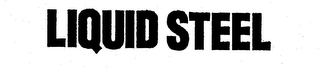 LIQUID STEEL trademark