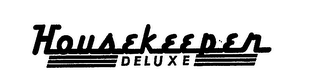 HOUSEKEEPER DELUXE
