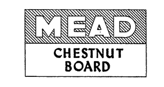 MEAD CHESTNUT BOARD