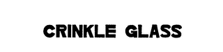 CRINKLE GLASS trademark