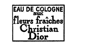 EAU DE COLOGNE AUX FLEURS FRAICHES CHRISTIAN DIOR