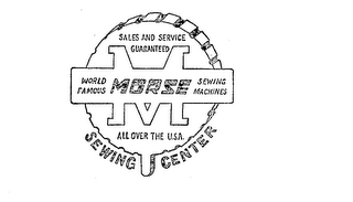 MORSE SEWING CENTER SALES AND SERVICE GUARANTEED WORLD FAMOUS SEWING MACHINES ALL OVER THE U.S.A.