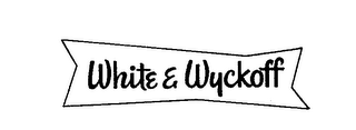 WHITE & WYCKOFF