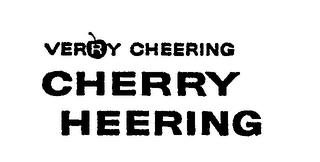 VERRY CHEERING CHERRY HEERING