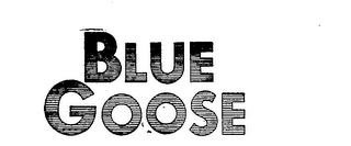 BLUE GOOSE