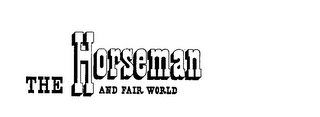 THE HORSEMAN AND FAIR WORLD