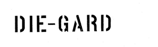 DIE-GARD trademark
