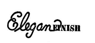 ELEGAN FINISH trademark