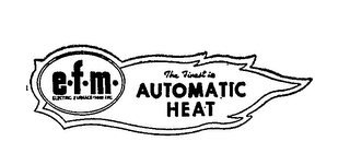 E.F.M. THE FINEST IN AUTOMATIC HEAT ELECTRIC FURNACE-MAN INC.