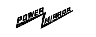 POWER MIRROR