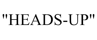 "HEADS-UP" trademark