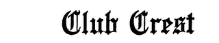 CLUB CREST trademark