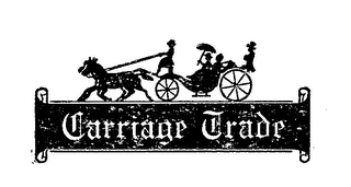 CARRIAGE TRADE