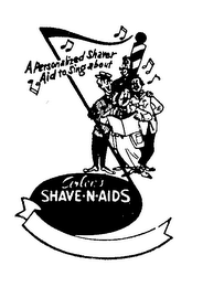 ARLEN S SHAVE N AIDS A PERSONALIZED SHAVER AID TO SING ABOUT