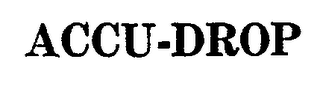 ACCU-DROP