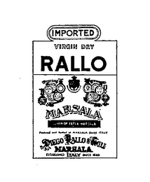 IMPORTED VIRGIN DRY RALLO ESTABLISED ITALY SINCE 1860 SUPERIOR EXTRA MARALA