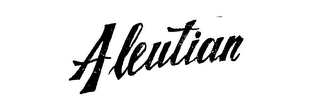 ALEUTIAN trademark