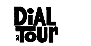 DIAL A TOUR trademark
