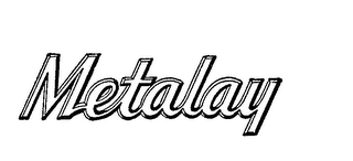 METALAY