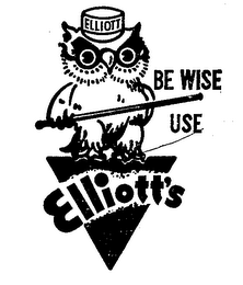 BE WISE USE ELLIOTT'S