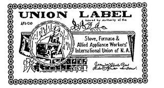 UNION LABEL STOVE, FURNACE & ALLIED APPLIANCE WORKERS' INTERNATIONAL UNION OF N.A. AFL-CIO