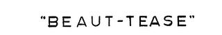"BEAUT-TEASE" trademark