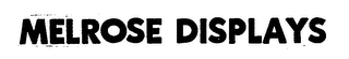 MELROSE DISPLAYS trademark