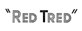 "RED TRED"