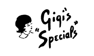 GIGI'S "SPECIALS"