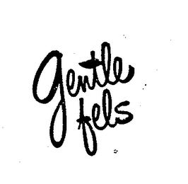 GENTLE FELS