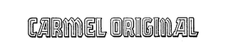CARMEL ORIGINAL