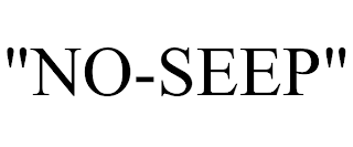"NO-SEEP" trademark