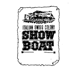ITALIAN SWISS COLONY SHOWBOAT trademark