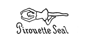 PIROUETTE SEAL