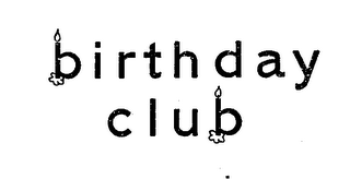 BIRTHDAY CLUB