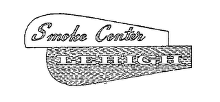 SMOKE CENTER LEHIGH trademark