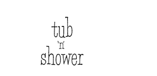 TUB'N'SHOWER