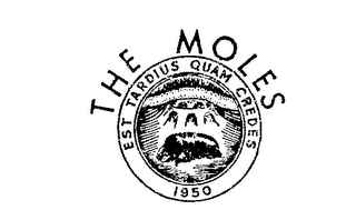 THE MOLES EST TARDIUS QUAM CREDES 1950