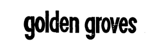 GOLDEN GROVES