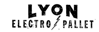 LYON ELECTRO PALLET trademark