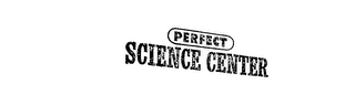 PERFECT SCIENCE CENTER