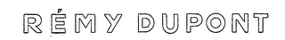 REMY DUPONT trademark