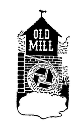 OLD MILL