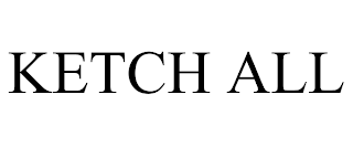 KETCH ALL trademark