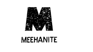 M MEEHANITE