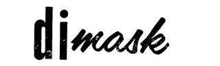 DIMASK trademark
